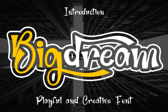 Bigdream: The Street Art Display Font for Bold Projects
