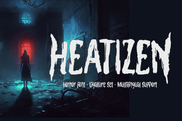 Heatizen: The Horror Font for Terrifying Typography